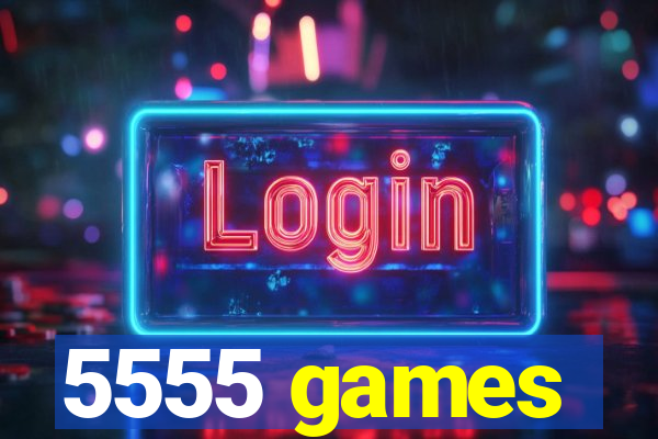 5555 games